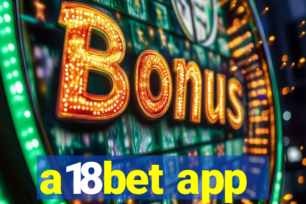 a18bet app